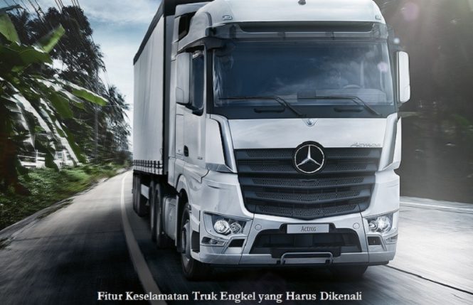 fitur keselamatan truk engkel yang harus dikenali mercedes benz trucks.com